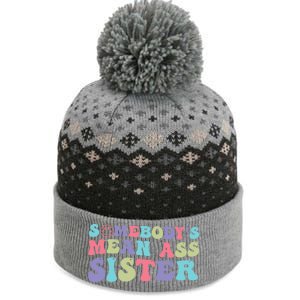 Funny Somebodys Mean Ass Sister Humor Quote The Baniff Cuffed Pom Beanie