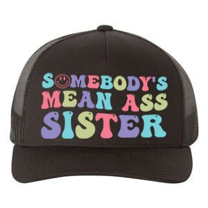 Funny Somebodys Mean Ass Sister Humor Quote Yupoong Adult 5-Panel Trucker Hat