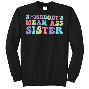 Funny Somebodys Mean Ass Sister Humor Quote Sweatshirt