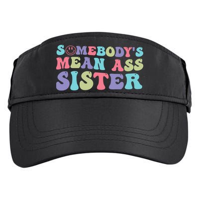 Funny Somebodys Mean Ass Sister Humor Quote Adult Drive Performance Visor