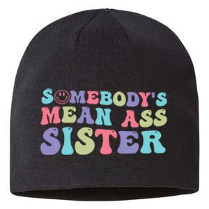 Funny Somebodys Mean Ass Sister Humor Quote Sustainable Beanie