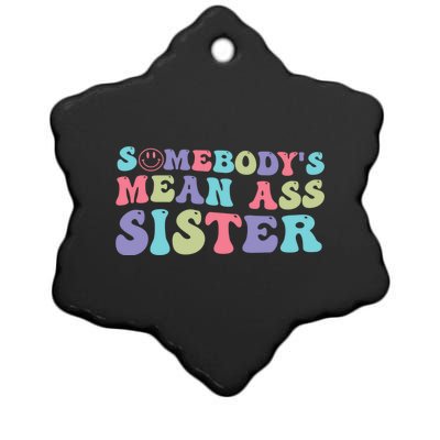 Funny Somebodys Mean Ass Sister Humor Quote Ceramic Star Ornament