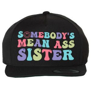 Funny Somebodys Mean Ass Sister Humor Quote Wool Snapback Cap