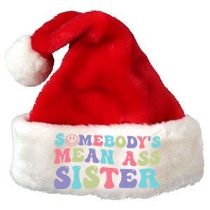 Funny Somebodys Mean Ass Sister Humor Quote Premium Christmas Santa Hat