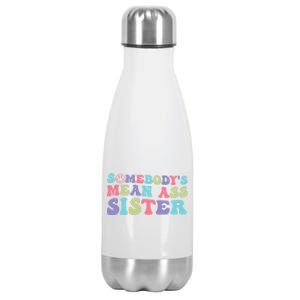 Funny Somebodys Mean Ass Sister Humor Quote Stainless Steel Insulated Water Bottle