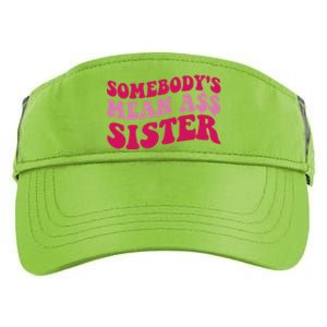 Funny Somebodys Mean Ass Sister Humor Quote Adult Drive Performance Visor