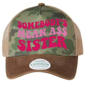 Funny Somebodys Mean Ass Sister Humor Quote Legacy Tie Dye Trucker Hat