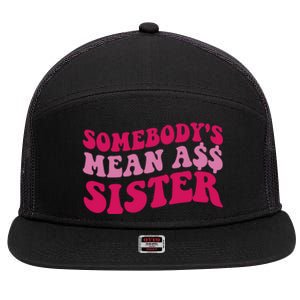 Funny Somebodys Mean Ass Sister Humor Quote 7 Panel Mesh Trucker Snapback Hat