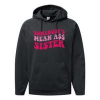 Funny Somebodys Mean Ass Sister Humor Quote Performance Fleece Hoodie