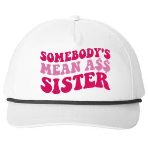 Funny Somebodys Mean Ass Sister Humor Quote Snapback Five-Panel Rope Hat