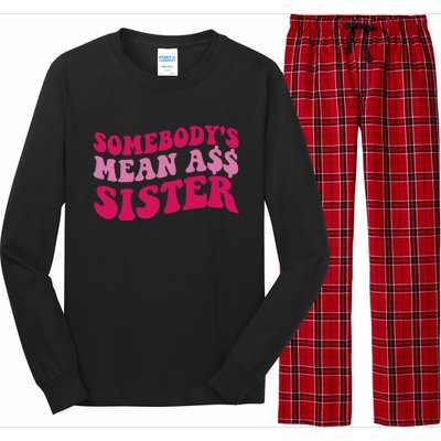 Funny Somebodys Mean Ass Sister Humor Quote Long Sleeve Pajama Set