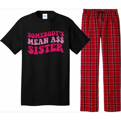 Funny Somebodys Mean Ass Sister Humor Quote Pajama Set