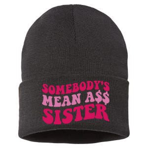 Funny Somebodys Mean Ass Sister Humor Quote Sustainable Knit Beanie