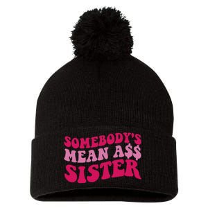 Funny Somebodys Mean Ass Sister Humor Quote Pom Pom 12in Knit Beanie