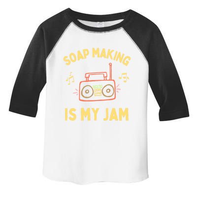 Funny Soap Making Is My Jam Soap Maker I Make Soap Gift Toddler Fine Jersey T-Shirt