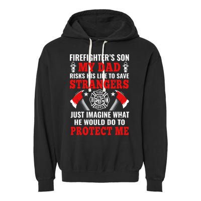 Firefighters Son My Dad Risks His Life To Save Stransgers Garment-Dyed Fleece Hoodie