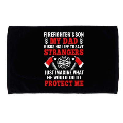 Firefighters Son My Dad Risks His Life To Save Stransgers Microfiber Hand Towel