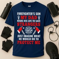 Firefighters Son My Dad Risks His Life To Save Stransgers Performance Shirt