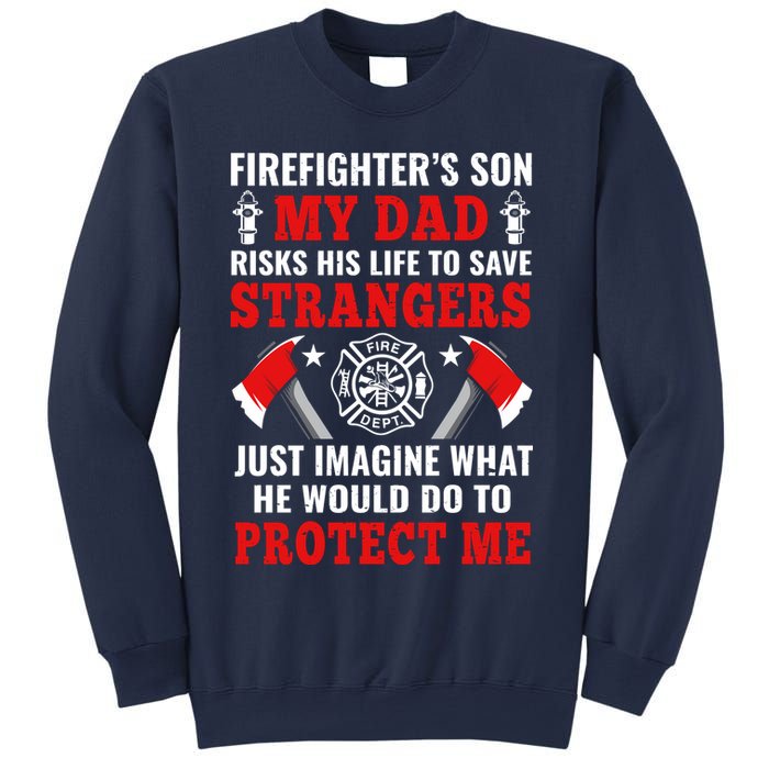 Firefighters Son My Dad Risks His Life To Save Stransgers Sweatshirt