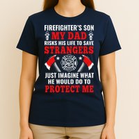 Firefighters Son My Dad Risks His Life To Save Stransgers T-Shirt