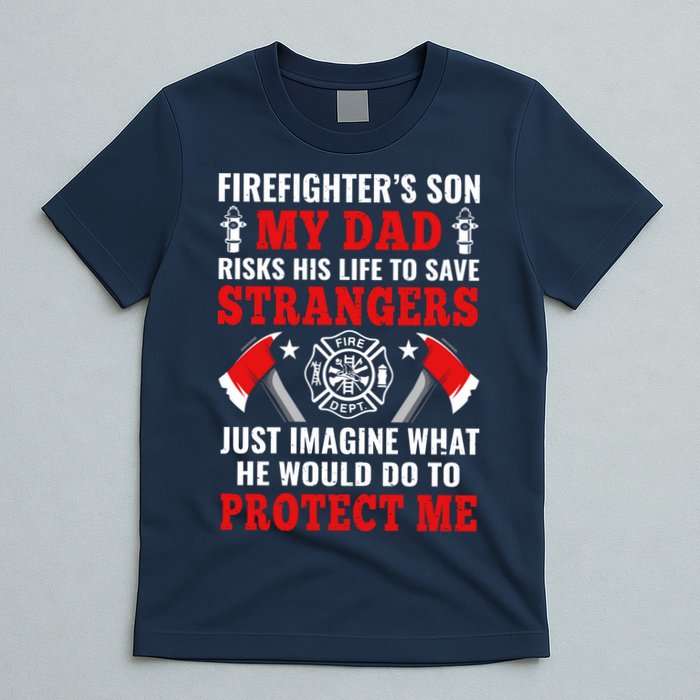 Firefighters Son My Dad Risks His Life To Save Stransgers T-Shirt