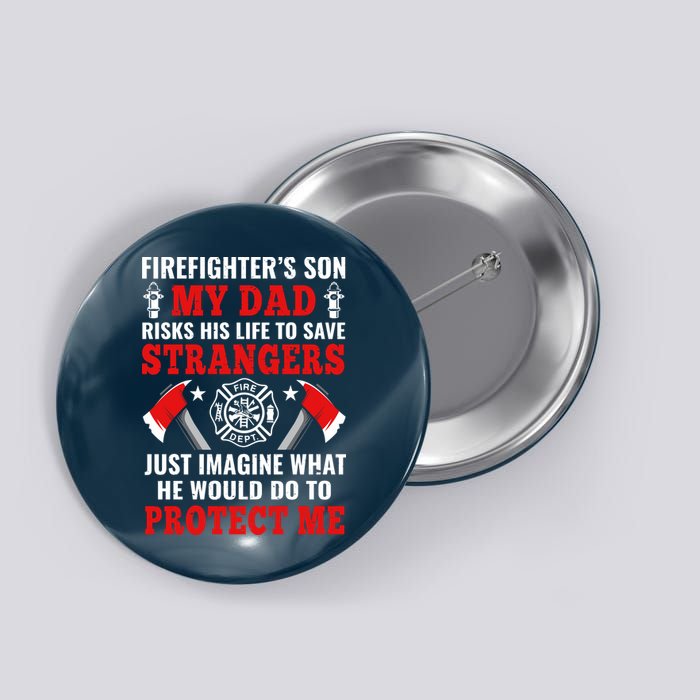 Firefighters Son My Dad Risks His Life To Save Stransgers Button