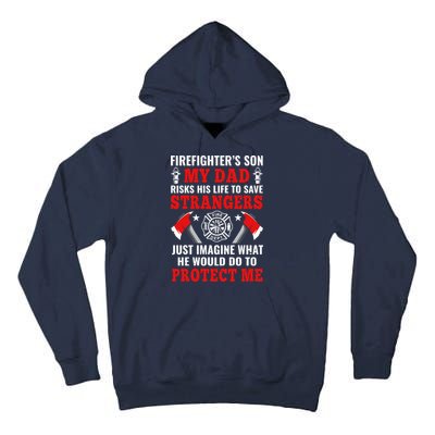 Firefighters Son My Dad Risks His Life To Save Stransgers Tall Hoodie