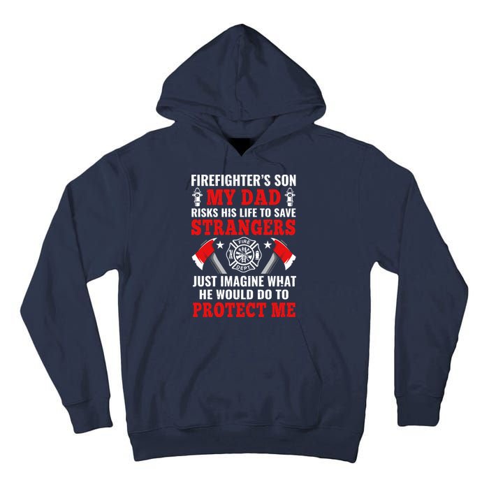 Firefighters Son My Dad Risks His Life To Save Stransgers Tall Hoodie