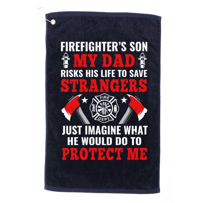 Firefighters Son My Dad Risks His Life To Save Stransgers Golf Towel