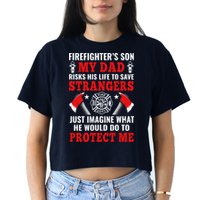 Firefighters Son My Dad Risks His Life To Save Stransgers Crop Top