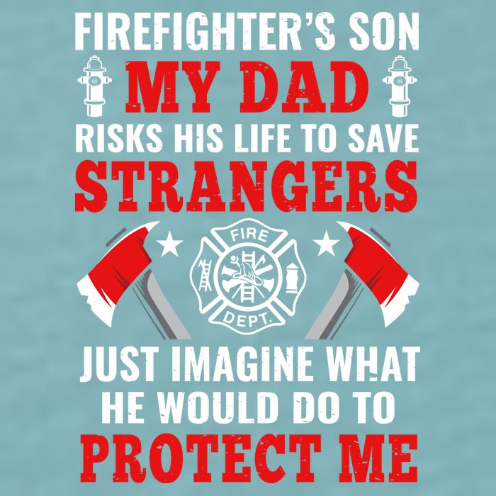 Firefighters Son My Dad Risks His Life To Save Stransgers Sueded Cloud Jersey T-Shirt