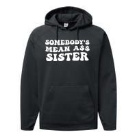 Funny Somebodys Mean Ass Sister Humor Quote Performance Fleece Hoodie