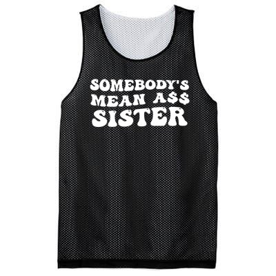 Funny Somebodys Mean Ass Sister Humor Quote Mesh Reversible Basketball Jersey Tank