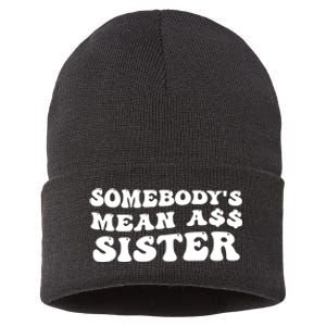 Funny Somebodys Mean Ass Sister Humor Quote Sustainable Knit Beanie