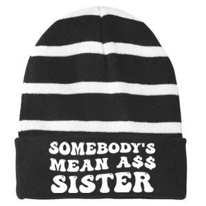 Funny Somebodys Mean Ass Sister Humor Quote Striped Beanie with Solid Band