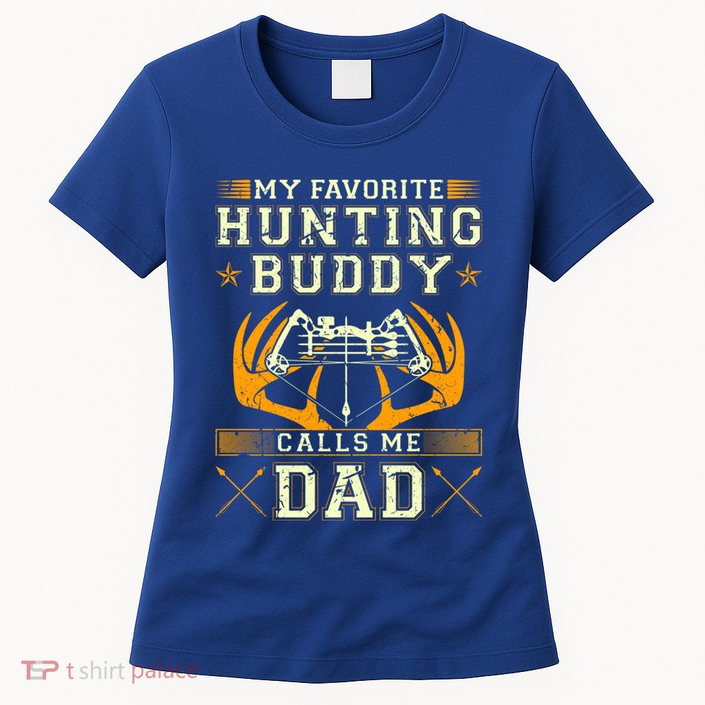 Father Son Matching Hunting Buddies Hunting Dad Cute Gift Womens T-Shirt