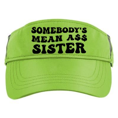 Funny Somebodys Mean Ass Sister Humor Quote Adult Drive Performance Visor