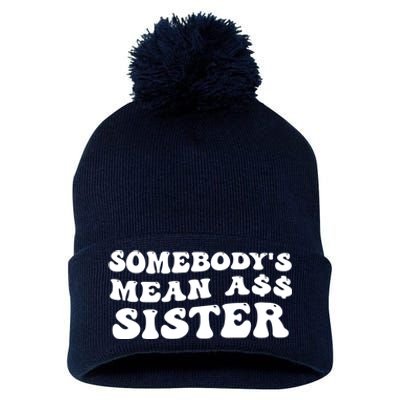 Funny Somebodys Mean Ass Sister Humor Quote Pom Pom 12in Knit Beanie