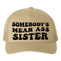 Funny Somebodys Mean Ass Sister Humor Quote Yupoong Adult 5-Panel Trucker Hat