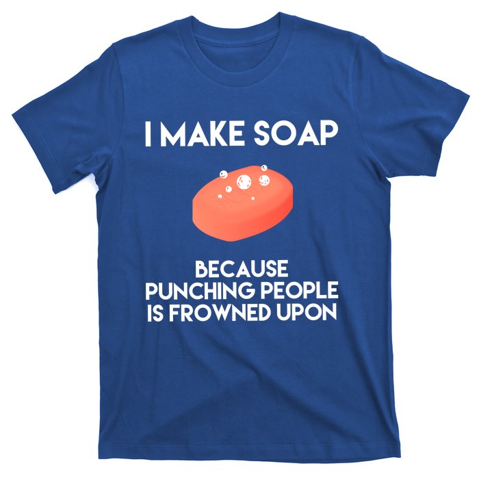 Funny Soap Making Great Gift Punch Soap Maker Gift T-Shirt