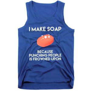 Funny Soap Making Great Gift Punch Soap Maker Gift Tank Top