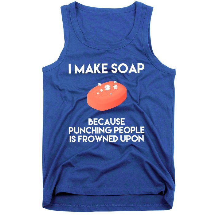 Funny Soap Making Great Gift Punch Soap Maker Gift Tank Top