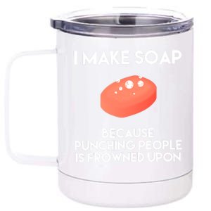 Funny Soap Making Great Gift Punch Soap Maker Gift 12 oz Stainless Steel Tumbler Cup