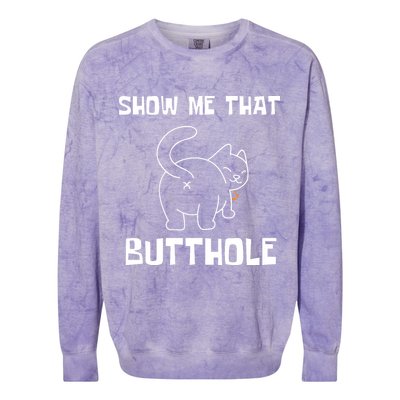 Funny Show Me That Butthole Colorblast Crewneck Sweatshirt