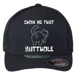 Funny Show Me That Butthole Flexfit Unipanel Trucker Cap