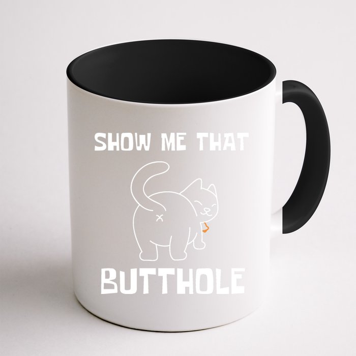 Funny Show Me That Butthole Mug