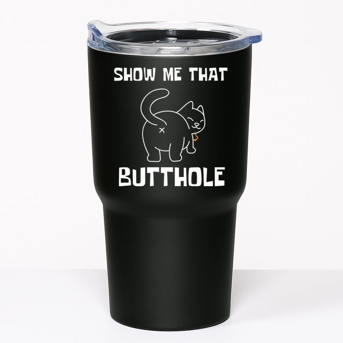 Funny Show Me That Butthole Tumbler
