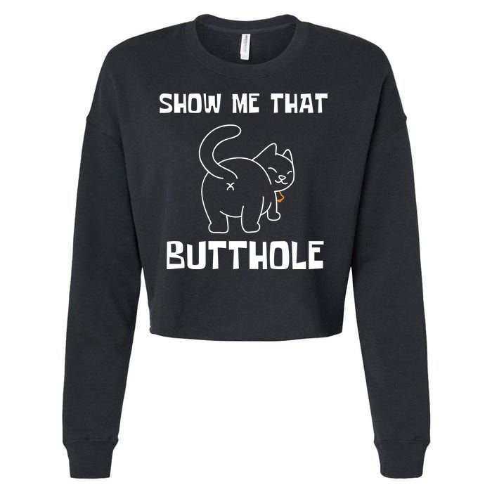 Funny Show Me That Butthole Cropped Pullover Crew