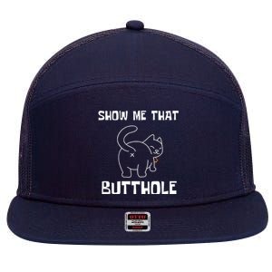 Funny Show Me That Butthole 7 Panel Mesh Trucker Snapback Hat