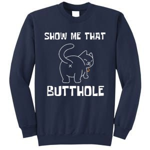 Funny Show Me That Butthole Sweatshirt